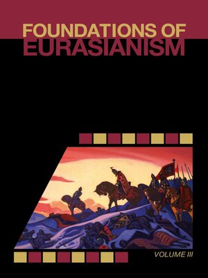 cover image of Foundations of Eurasianism, Volume III